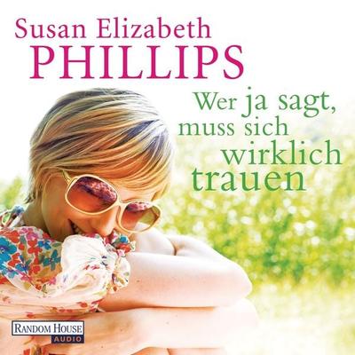 Wer Ja sagt, muss sich wirklich trauen - Susan Elizabeth Phillips, Audio, 9783837120059
