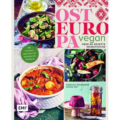 Osteuropa vegan, Gebundene Ausgabe von Stefan Pop,Angelika Grossmann, Edition Michael Fischer / EMF Verlag, 978-3-7459-1927-1