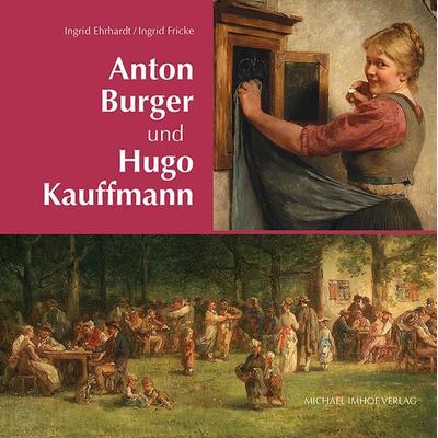 Anton Burger und Hugo Kauffmann, Taschenbuch von Ingrid Ehrhardt,Ingrid Fricke, Michael Imhof Verlag, 978-3-7319-1449-5