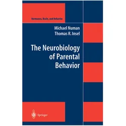 The Neurobiology of Parental Behavior, Fachbücher von Michael Numan, Thomas R Insel