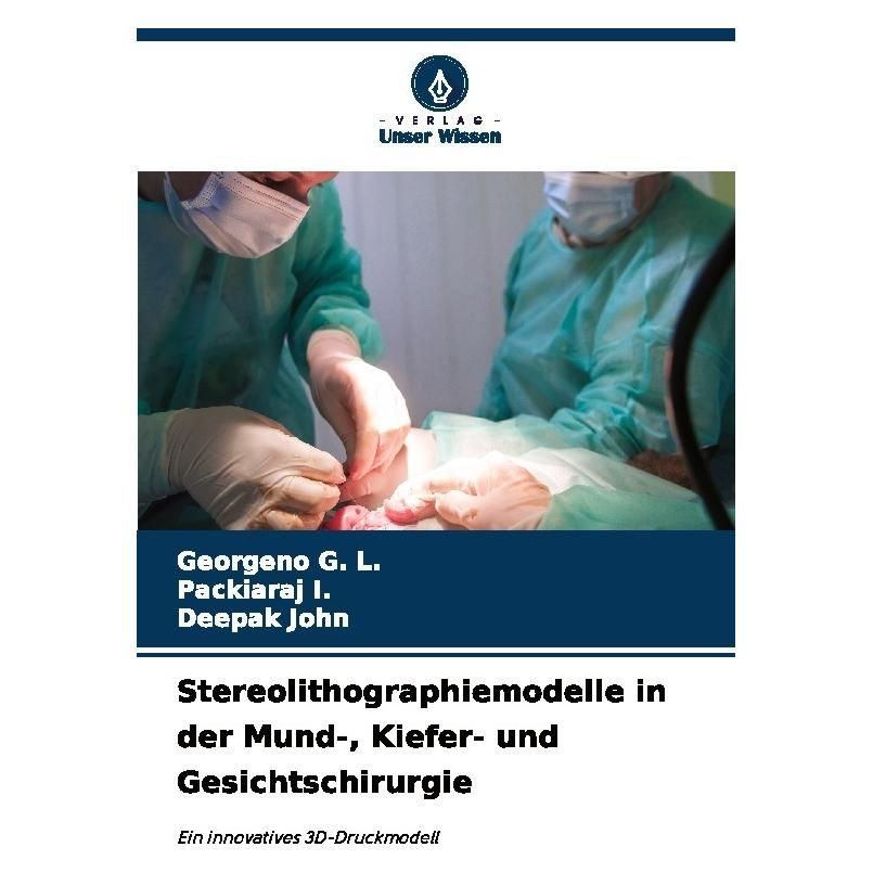 Bod Stereolithographiemodelle in der Mund-, Kiefer- und Gesichtschirurgie (Deutsch, Softcover, Deepak John, GEORGENO G L, Packiaraj I) (57197757)