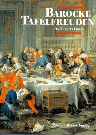 Andressen, B. Michael - Barocke Tafelfreuden an Europas Höfen - Preis vom 11.10.2026 03:10:56 h