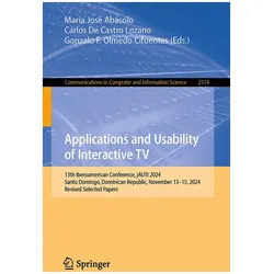 Applications and Usability of Interactive TV, Fachbücher von María José Abásolo, Carlos de Castro Lozano, Gonzalo F. Olmedo Cifuentes