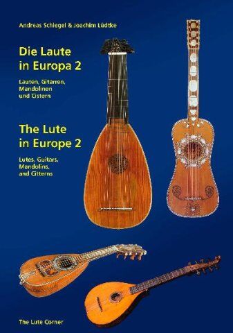 Andreas Schlegel - Die Laute in Europa 2 / The Lute in Europe 2: Lauten, Gitarren, Mandolinen und Cistern / Lutes, Guitars, Mandolins, and Citterns - Preis vom 12.10.2026 11:37:12 h