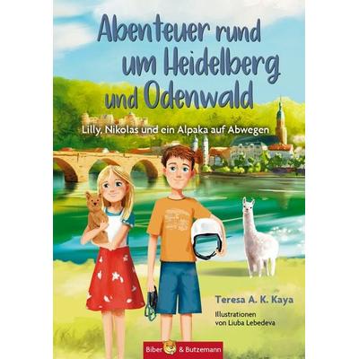 Abenteuer rund um Heidelberg und Odenwald - Lilly, Nikolas und ein Alpaka auf Abwegen, Gebundene Ausgabe von Teresa A. K. Kaya, Kinderbuchverlag Biber