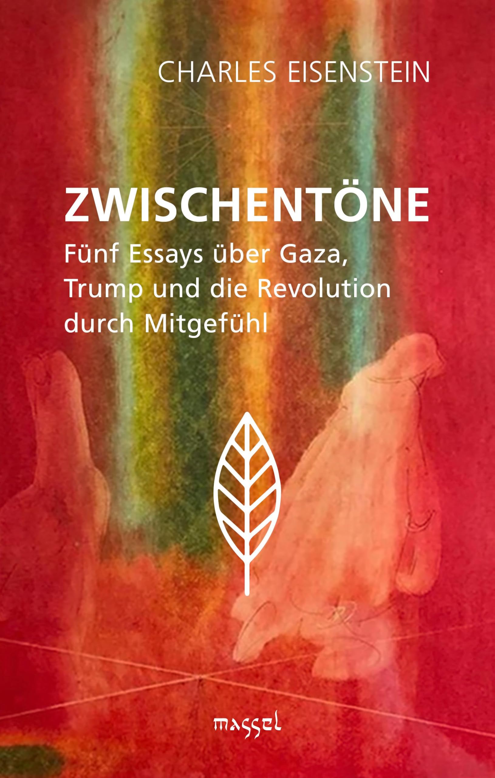 Charles Eisenstein - Zwischentöne: Fünf Essays über Gaza, Trump und die Revolution durch Mitgefühl - Preis vom 17.10.2026 19:25:27 h