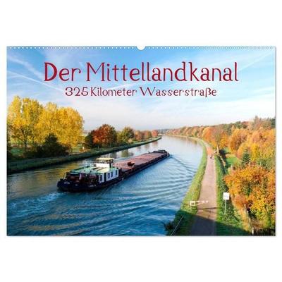 Der Mittellandkanal - 325 Kilometer Wasserstraße (Wandkalender 2027 DIN A2 quer), CALVENDO Monatskalender