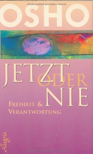 Osho - Jetzt oder nie: Freiheit & Verantwortung: Wie wir leben. Wie wir leben könnten - Preis vom 02.10.2026 23:42:20 h