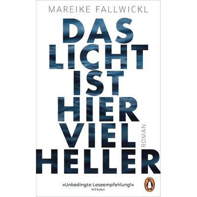 Das Licht ist hier viel heller, Taschenbuch von Mareike Fallwickl, Penguin, 978-3-328-10650-0