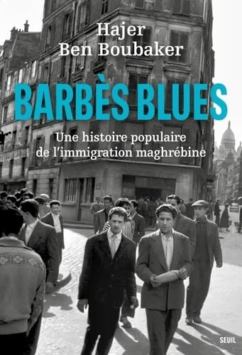 Hajer Ben Boubaker - Barbès blues : une histoire populaire de l'immigration maghrébine - Preis vom 14.10.2026 23:07:16 h