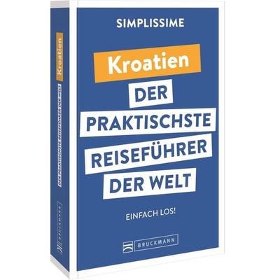 SIMPLISSIME – der praktischste Reiseführer der Welt Kroatien, Taschenbuch von Lucie Tournebize, Bruckmann, 978-3-7343-2494-9