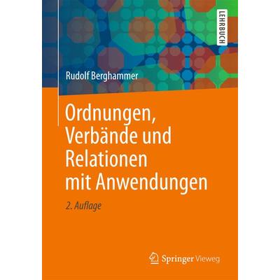 Ordnungen, Verbände und Relationen mit Anwendungen, Taschenbuch von Rudolf Berghammer, Springer Fachmedien Wiesbaden GmbH, 978-3-658-00618-1
