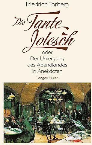 Friedrich Torberg - Die Tante Jolesch: oder Der Untergang des Abendlandes in Anekdoten - Preis vom 10.10.2026 11:48:34 h