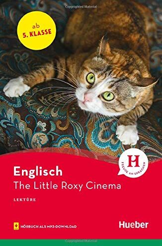 Denise Kirby - The Little Roxy Cinema: Englisch / Lektüre mit Audios online (Hueber Lektüren) - Preis vom 11.10.2026 03:10:56 h