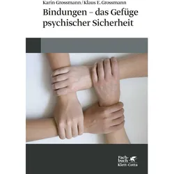Bindungen - das Gefüge psychischer Sicherheit, Fachbücher von Karin Grossmann, Klaus E. Grossmann