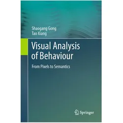 Visual Analysis of Behaviour, Fachbücher von Tao Xiang, Shaogang Gong