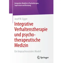 Integrative Verhaltenstherapie und psychotherapeutische Medizin, Fachbücher von Josef W. Egger