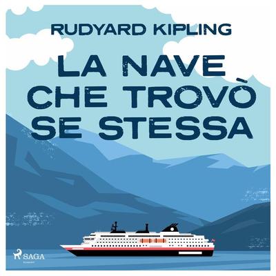 La nave che trovò se stessa - Rudyard Kipling, Audio, 9788728358719