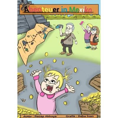 Abenteuer in Mexiko, Taschenbuch von Recep Akkaya, Epubli, 978-3-7467-6529-7
