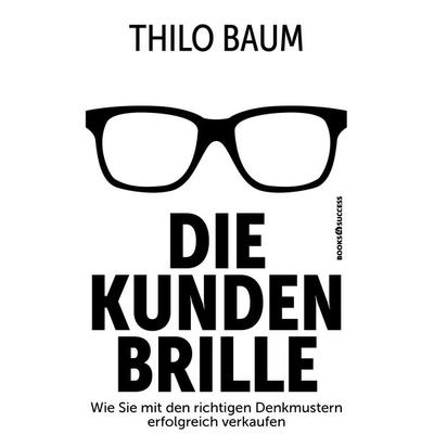 Die Kundenbrille, Taschenbuch von Thilo Baum, Books4success