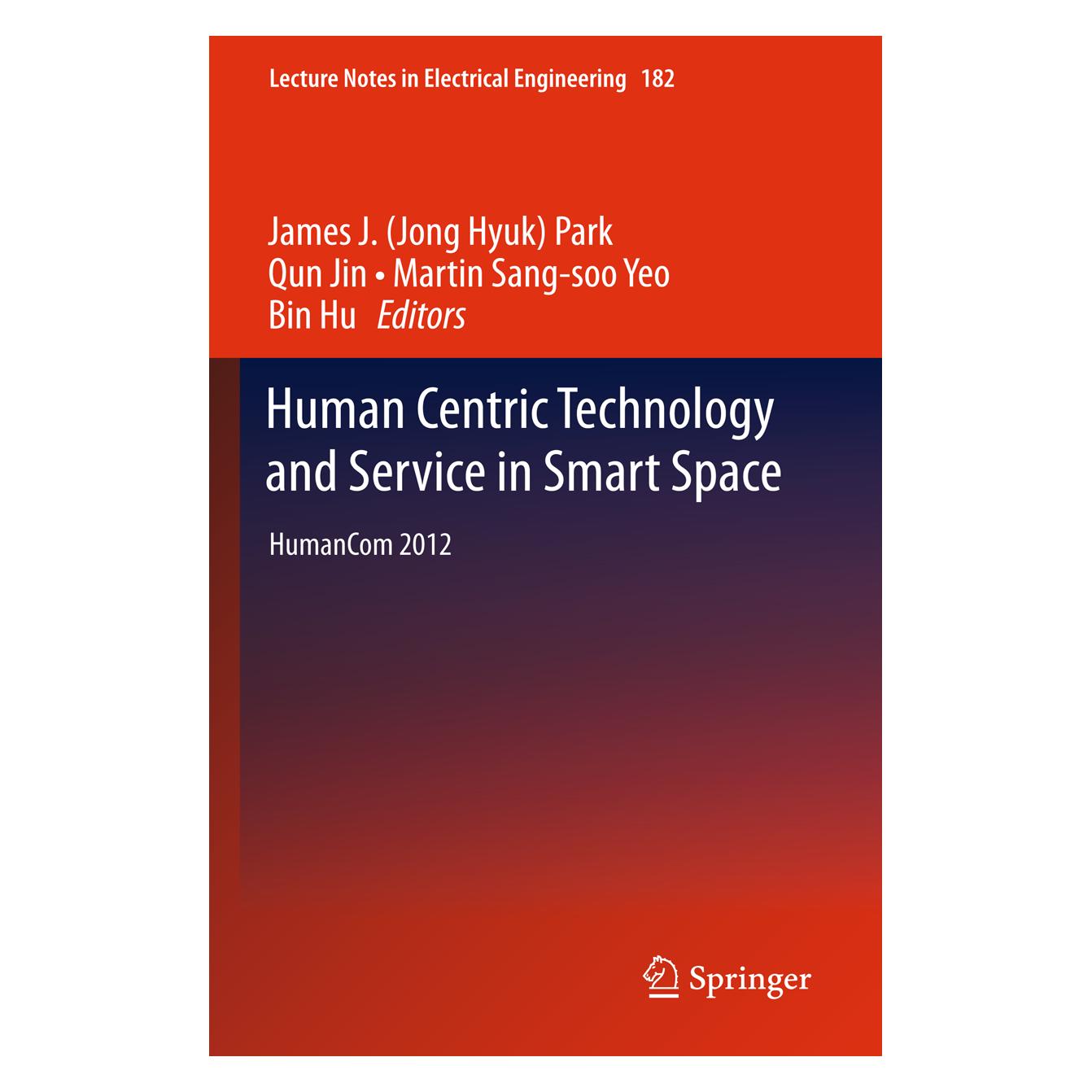 Springer Human Centric Technology and Service in Smart Space (Englisch, Softcover, Bin Hu, James J. Jong Hyuk Park, Jin, Martin, Qun, Sang-Soo Yeo) (55563910)
