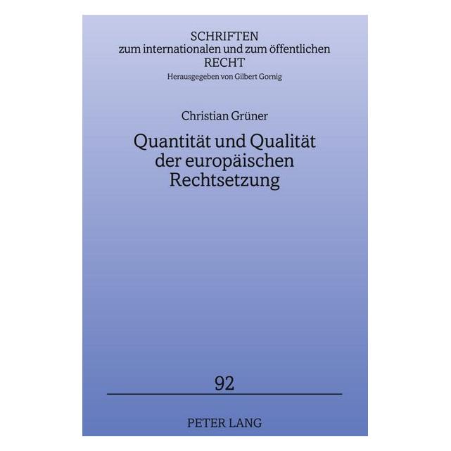 Peter Lang Quantität und Qualität der europäischen Rechtsetzung (Deutsch, Hardcover, Christian Grüner) (7546153)