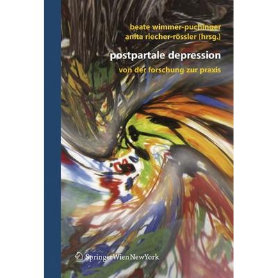 Postpartale Depression, Taschenbuch von Beate Wimmer-Puchinger,Anita Riecher-Rössler,Beate Wimmer-Puchinger,Anita Riecher-Rössler, Springer Wien,