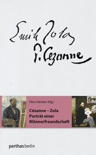 Dino Heicker - Cézanne - Zola: Porträt einer Männerfreundschaft - Preis vom 18.10.2026 19:22:15 h