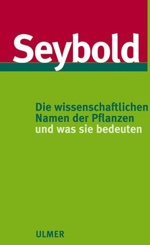 Siegmund Seybold - Die wissenschaftlichen Namen der Pflanzen und was sie bedeuten - Preis vom 10.10.2026 11:48:34 h