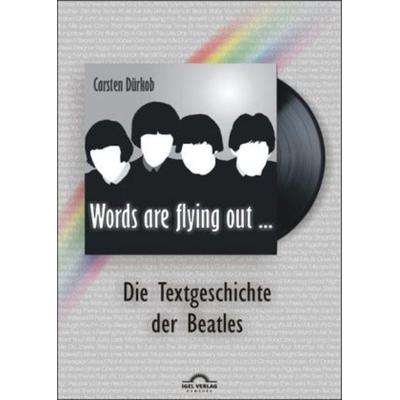 'Words are flying out': Die Text-Geschichte der Beatles, Gebundene Ausgabe von Carsten Dürkob, Igel, 978-3-86815-554-9