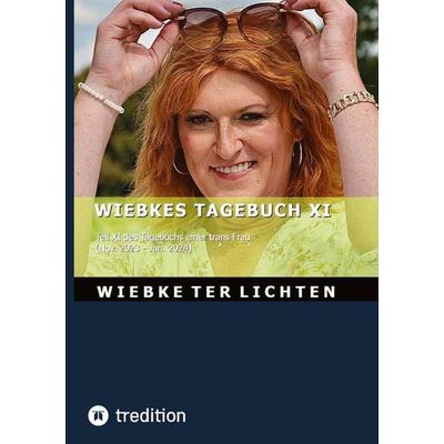 Wiebkes Tagebuch XI, Gebundene Ausgabe von Wiebke ter Lichten, Tredition, 978-3-384-81528-6
