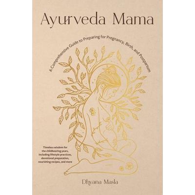 Ayurveda Mama, Taschenbuch von Dhyana Masla, Random House N.Y., 978-1-64547-119-6