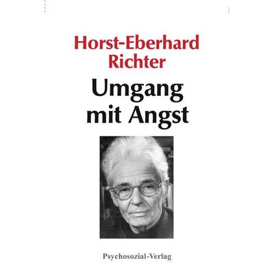 Umgang mit Angst, Taschenbuch von Horst-Eberhard Richter, Psychosozial, 978-3-89806-851-2