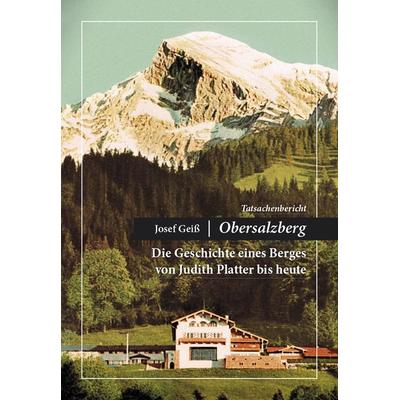 Josef Geiß - Obersalzberg, Taschenbuch von Josef Geiss, Plenk Media und Verlag, 978-3-944501-32-1