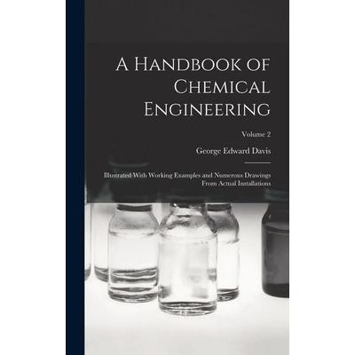 A Handbook of Chemical Engineering, Gebundene Ausgabe von George Edward Davis, Creative Media Partners, LLC, 978-1-01-582850-6