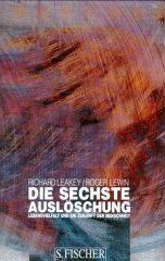Leakey, Richard E. - Die sechste Auslöschung. Lebensvielfalt und die Zukunft der Menschheit - Preis vom 09.10.2026 07:28:09 h