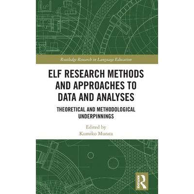 ELF Research Methods and Approaches to Data and Analyses, Gebundene Ausgabe von Kumiko (Waseda University, Japan) Murata, Taylor and Francis,