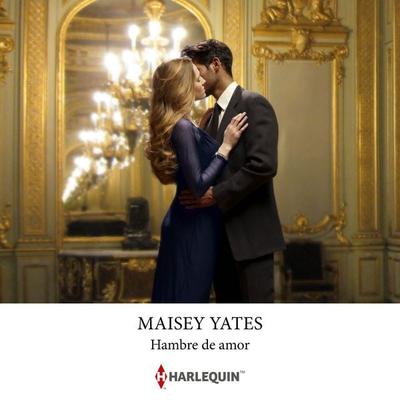 Hambre de amor - Maisey Yates, Audio, 9788410624450