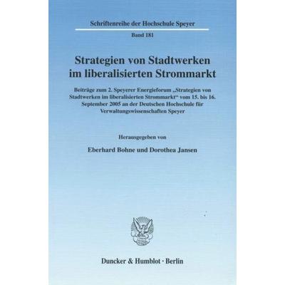 Strategien von Stadtwerken im liberalisierten Strommarkt., Taschenbuch von Eberhard Bohne,Dorothea Jansen, Duncker & Humblot, 978-3-428-12479-4