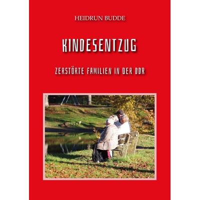 Kindesentzug, Gebundene Ausgabe von Heidrun Budde, Tredition, 978-3-347-78386-7