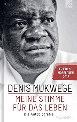 Denis Mukwege - Meine Stimme für das Leben: Die Autobiografie Friedensnobelpreis 2018 - Preis vom 09.10.2026 07:28:09 h