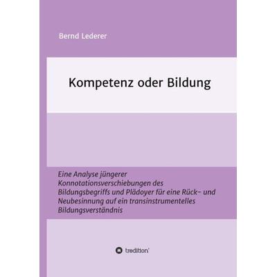 Kompetenz oder Bildung, Gebundene Ausgabe von Bernd Lederer, Tredition, 978-3-7323-2216-9
