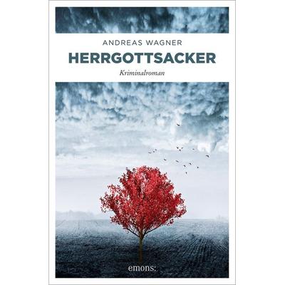 Herrgottsacker, Taschenbuch von Andreas Wagner, Emons Verlag