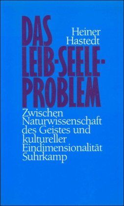 Heiner Hastedt - Das Leib-Seele-Problem: Zwischen Naturwissenschaft des Geistes und kultureller Eindimensionalität - Preis vom 30.09.2026 22:30:23 h