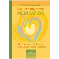 Die Herz-Rhythmus-Meditation, Ratgeber von Susanna Bair, Puran Bair