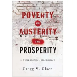 Poverty and Austerity amid Prosperity, Sachbücher von Gregg M. Olsen