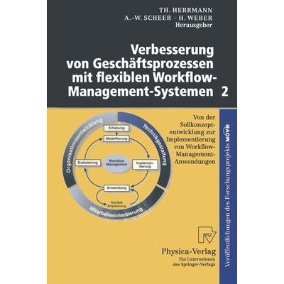 Verbesserung von Geschäftsprozessen mit flexiblen Workflow-Management-Systemen 2, Taschenbuch von Thomas Herrmann,August-Wilhelm Scheer,Herbert Weber,