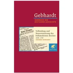Gebhardt Handbuch der Deutschen Geschichte / Vollendung und Neuorientierung des frühmodernen Reiches, Fachbücher von Johannes Burkhardt