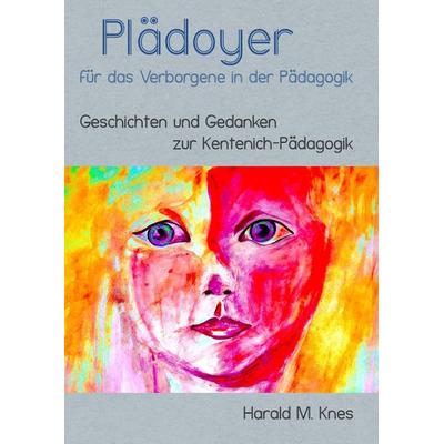 Plädoyer für das Verborgene in der Pädagogik, Taschenbuch von Harald M. Knes, Didactus, 978-3-941567-54-2