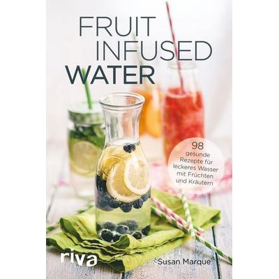 Fruit Infused Water, Taschenbuch von Susan Marque, Riva, 978-3-86883-919-7